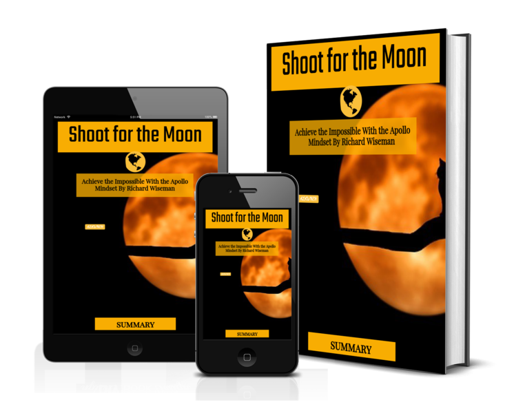 SUMMARY.Shoot for the Moon Achieve the Impossible With the Apollo