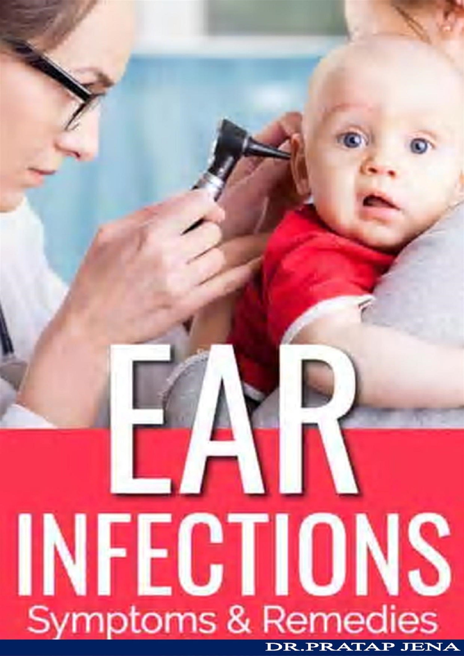 Ear Infections Causes Symptoms Treatment Diagnosis And Prevention Images 