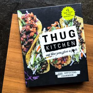 Thug Kitchen The Official Cookbook Eat Like You Give A F Ck Thug Kitchen Cookbooks Payhip