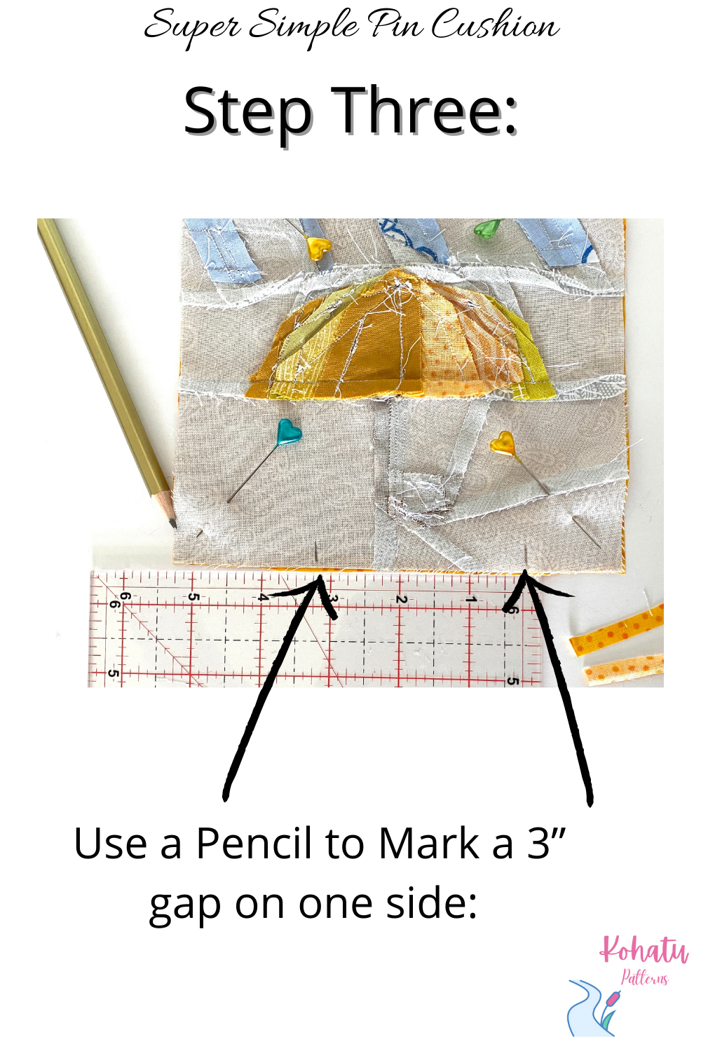 Use a Quilting Ruler and a Pencil to mark a 3” gap on one side of the Quilt Block. This will be your gap for turning and stuffing your DIY Pin Cushion.