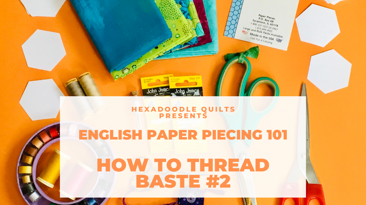 How to thread baste hexagons for EPP (English Paper Piecing)