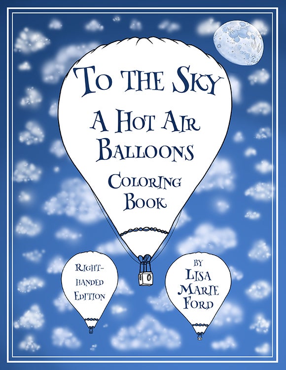 Book Cover for To The Sky: A Hot Air Balloons Coloring Book Right-Handed Edition by Lisa Marie Ford