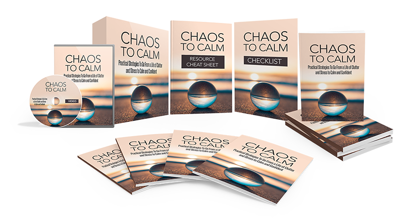 Chaos To Calm - Practical Strategies To Go From Life Of Clutter And ...