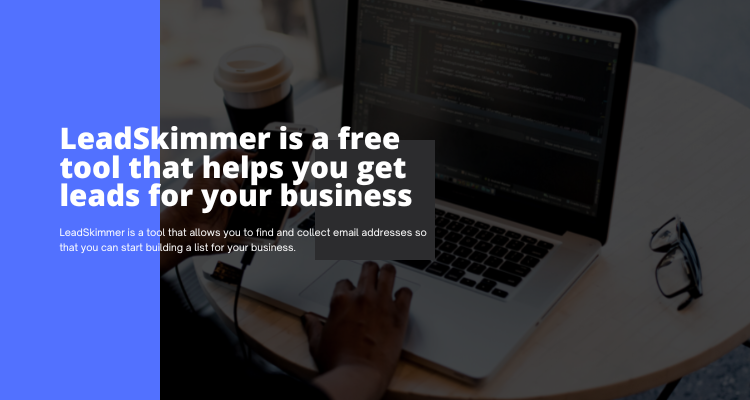 LeadSkimmer is a free tool that helps you get leads for your business