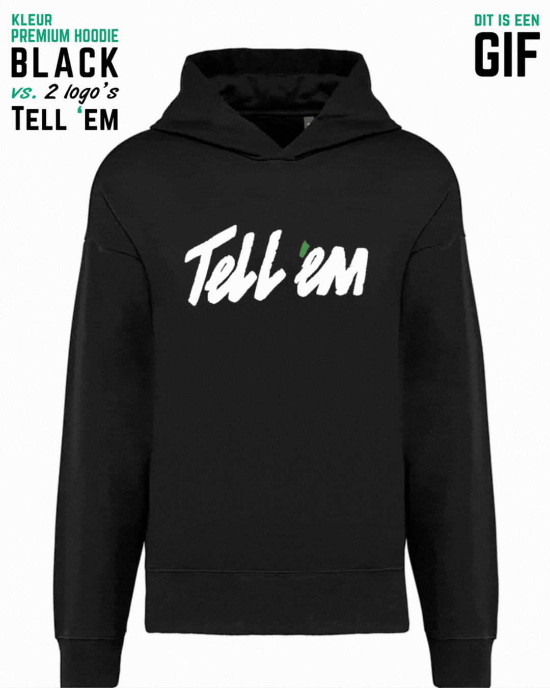 GIF afbeelding waarin een zwarte Premium hoodie met een groot Tell em logo op de borst wordt weergegeven op een witte achtergrond. De kleur van het logo wisselt ongeveer elke seconde van wit naar zwart. Daarnaast verandert de kleur van de hoodie elke 3 se