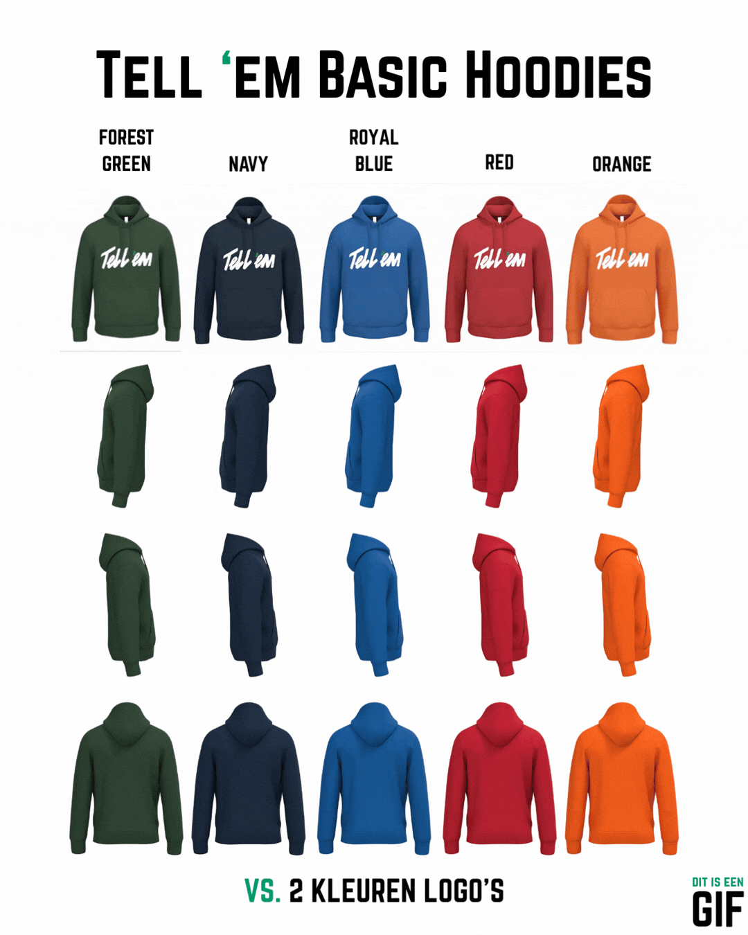 GIF afbeelding waarin een overzicht wordt gegeven van 5 van de 10 beschikbare Tell em Basic Hoodies, namelijk de gekleurde hoodies. Van links naar rechts staan de kleuren Forest Green, Navy, Royal Blue, Red en Orange. De hoodies worden in vier perspectiev