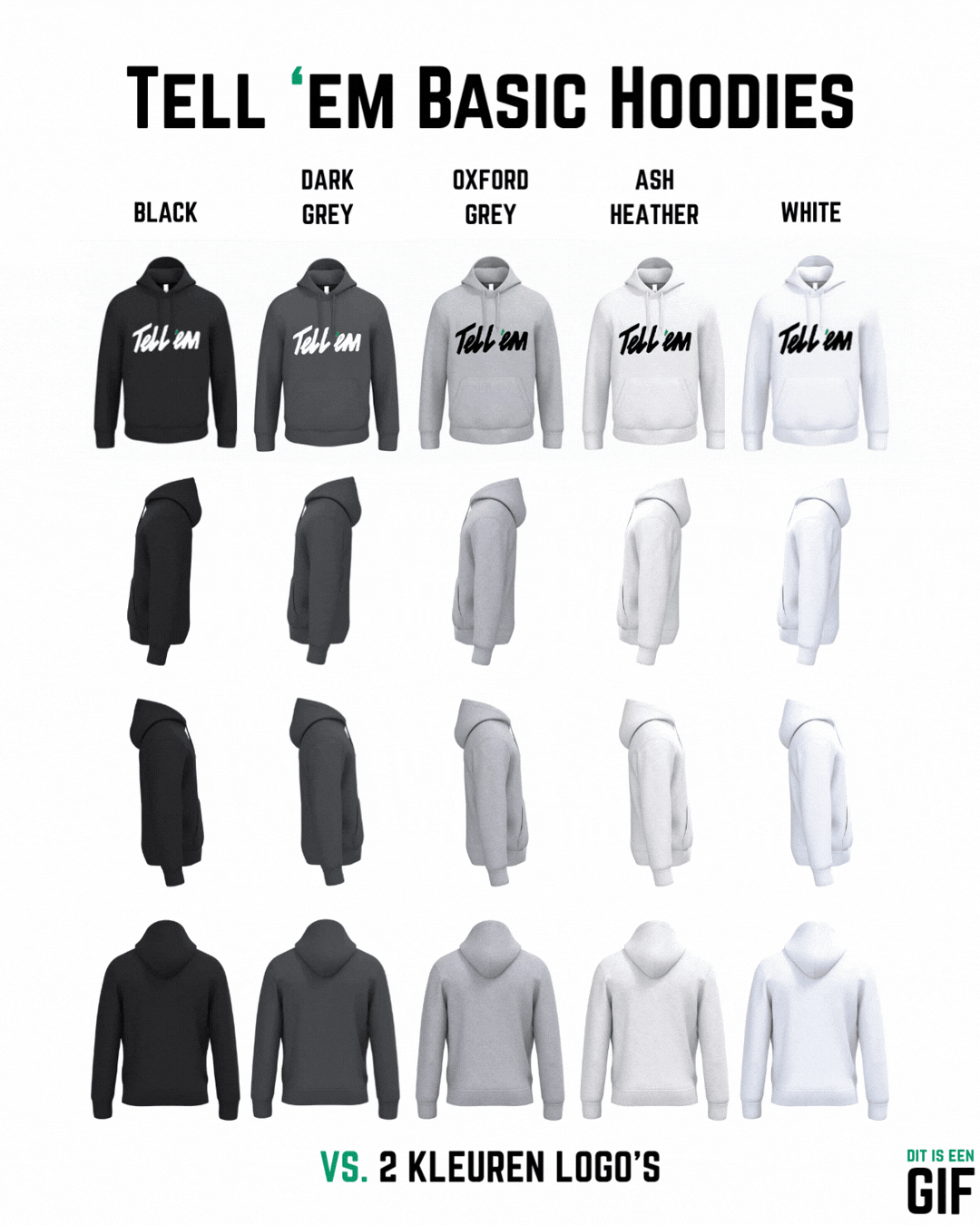 GIF afbeelding waarin een overzicht wordt gegeven van 5 van de 10 beschikbare Tell em Basic Hoodies, namelijk de zwarte, witte en grijze hoodies. Van links naar rechts staan de kleuren Black, Dark Grey, Oxford Grey, Ash Heather en White. De hoodies worden