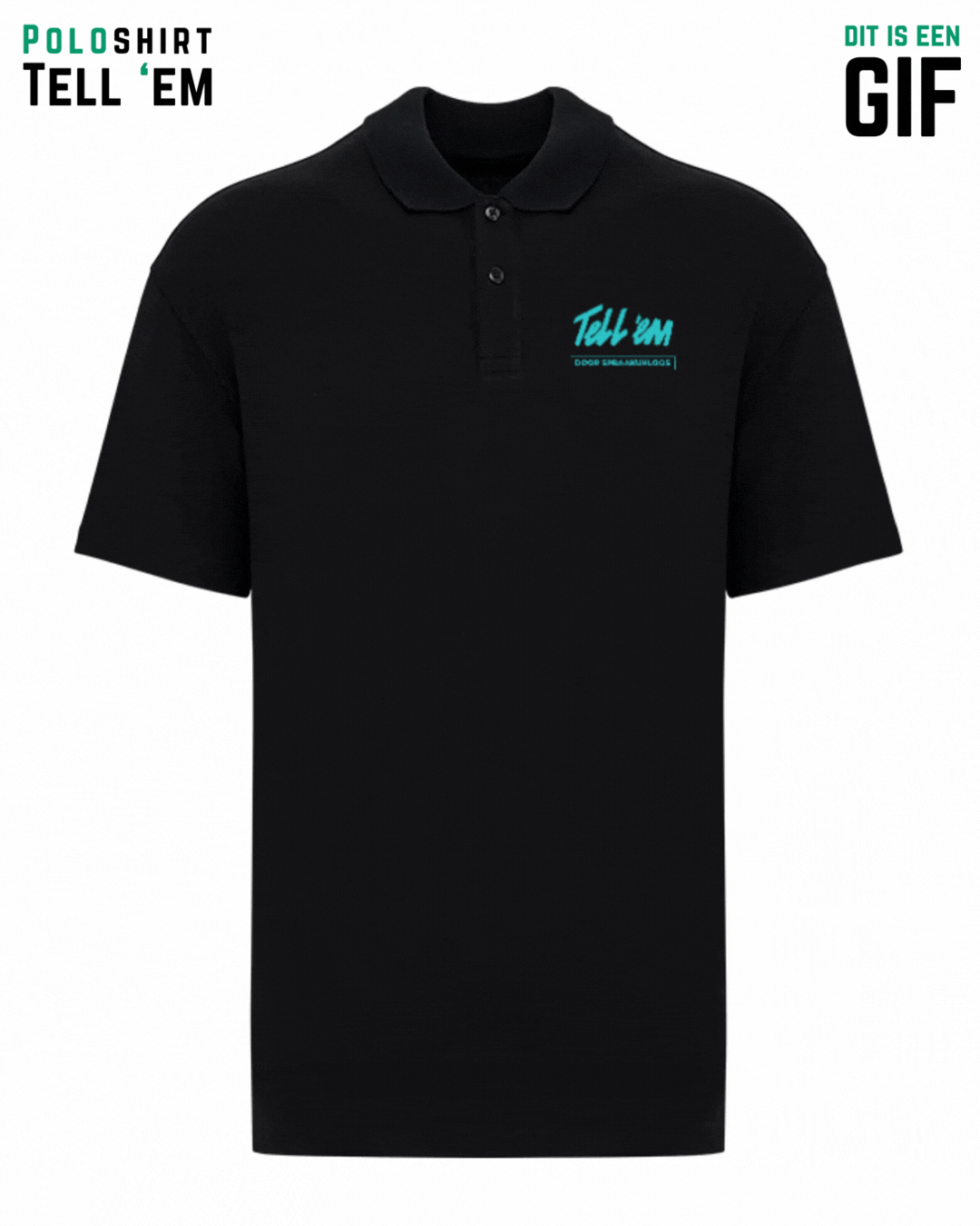 GIF afbeelding waarin het zwarte Tell em poloshirt wordt weergegeven op een witte achtergrond. De afbeelding wisselt elke 3 seconden af tussen de voorkant en de achterkant van het poloshirt. Op de voorkant van het poloshirt zie je een klein turquoise gek